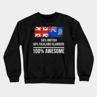 50% British 50% Falkland Islanders 100% Awesome - Gift for Falkland Islanders Heritage From Falkland Islands Crewneck Sweatshirt